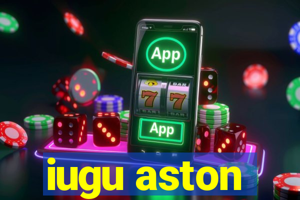 iugu aston